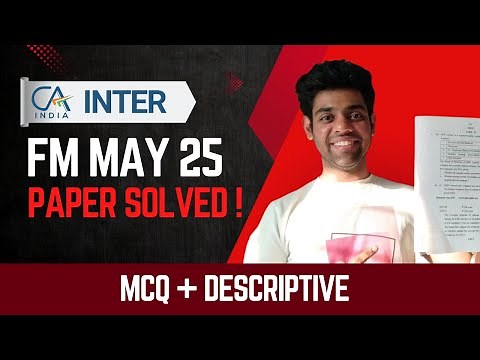 CA Inter FM | May 2025 Paper Solution | Complete Analysis & Answers