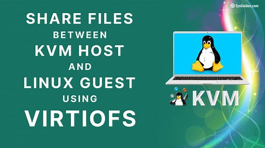 Share Files Between KVM Host and Linux Guest Using Virtiofs (2023)