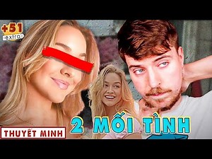 2 Người Yêu Mrbeast, Chia Tay, Tình Mới, Phốt & Vượt Qua