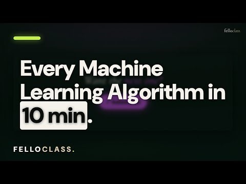 Every Machine Learning Algorithm in 10 min.
