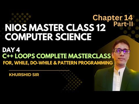 C++ Loops Complete Masterclass | for, while, do while | NIOS Class 12 Computer Science | Day 4