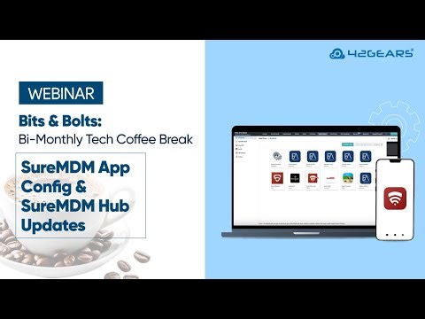 Bits & Bolts | EMEA | Episode 28: SureMDM Hub Update & App Config