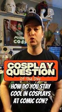 How do you stay cool in cosplays at comic con? | Cosplay Question of the Day