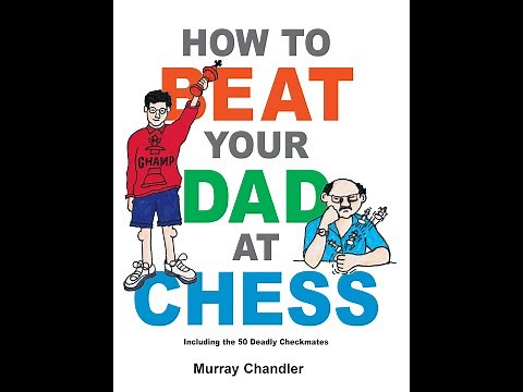 How to Beat Your Dad at Chess
