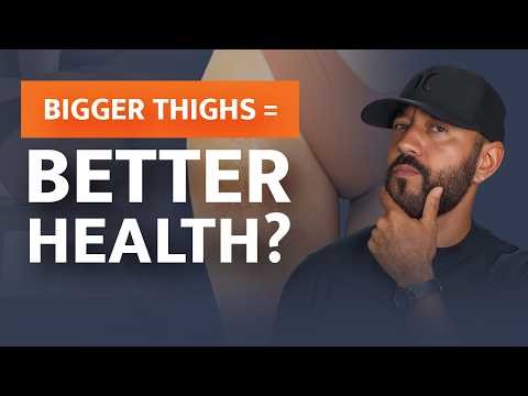 Why Bigger Thighs Are Linked to Better Metabolic Health