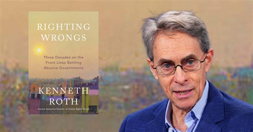 Human Rights Watch's Kenneth Roth on his memoir "Righting Wrongs"