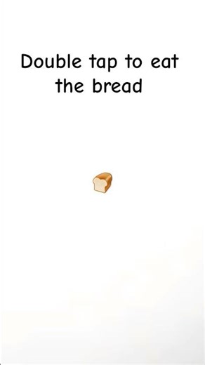 eat the bread .... comment for tutorial