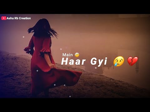 Female Version Sad + Love Song Whatsapp Status Video | Love Breakup-Very Sad Female Version WhatsApp