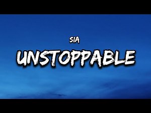 Sia - Unstoppable (Lyrics)