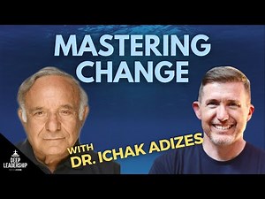 Mastering Change with Dr. Ichak Adizes