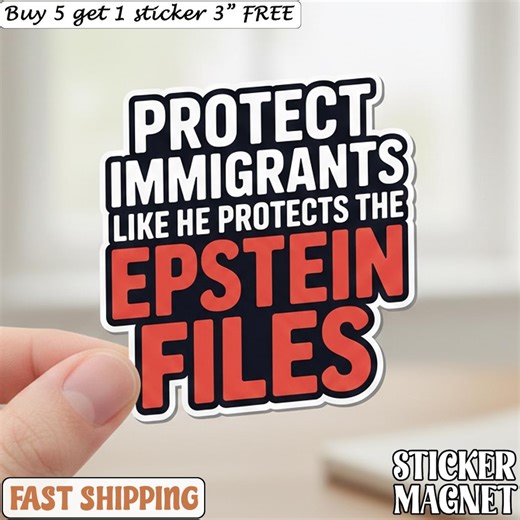 Epstein Files Sticker/magnet - Anti ICE Protest Sticker, Protect Immigrants, Anti-trump Epstein - Etsy Canada