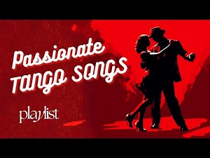 Best of Tango Songs | Passionate Songs 2026 Playlist | Tango Argentino