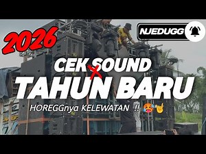 DJ CEK SOUND FULL BASS TAHUN BARU 2026 | HOREGGNYA KELEWATAN