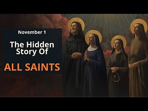 Nov.1 — The Hidden Story of All Saints: The Countless Souls Who Reached Heaven