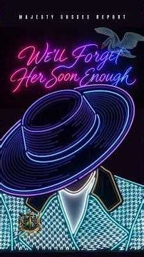 WE'LL FORGET HER SOON ENOUGH
