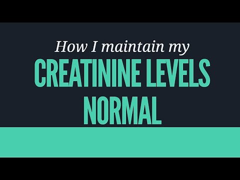 How I maintain my CREATININE LEVELS NORMAL