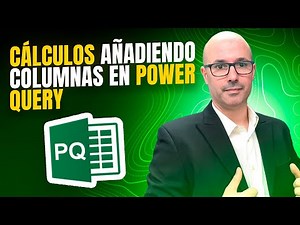 Cómo añadir Columnas con Cálculos en Power Query