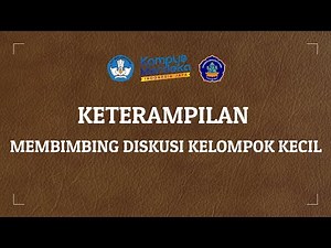 Micro Teaching - Keterampilan Membimbing Diskusi Kelompok Kecil