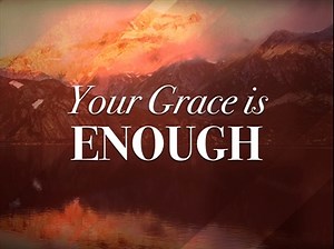 Your Grace Is Enough | Playback Media
