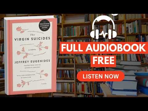 The Virgin Suicides by Jeffrey Eugenides [ Full Audiobook Free ]