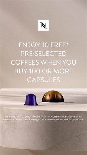Celebrate International Coffee Day! Buy 100 or more capsules to receive 10 pre-selected capsules for free!* *10 bonus pre-selected capsule offer: Ends 06.10.25 (AEDT) or while stocks last. AU res. 18 . Purchase must be in single transaction & guest checkout excluded. For orders containing a combination of Original and Vertuo capsules, the free capsules will be Double Espresso Chiaro. Max 1 redemption p/transaction. If stock of the coffee capsules are unavailable, we will substitute it with anoth