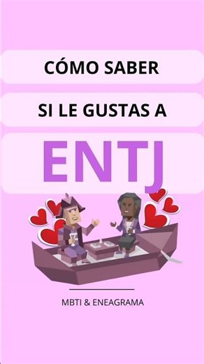 🟣 Cómo saber si le gustas a #ENTJ
