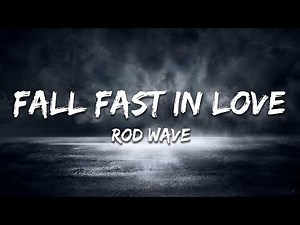 Rod Wave - Fall Fast In Love (Lyrics)