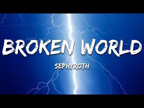 Sephyroth - Broken World (Lyrics)