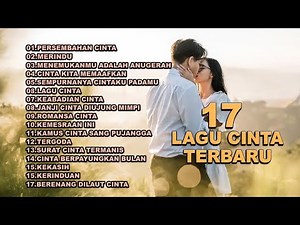 BEST OF HITS 17 LAGU CINTA ROMANTIS TERBARU TERBAIK