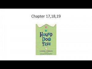 Hound Dog True (Chapters 17, 18, 19)