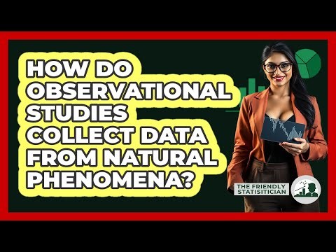 How Do Observational Studies Collect Data From Natural Phenomena?