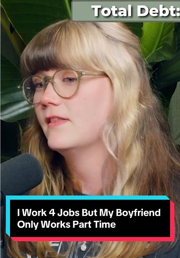 I Work 4 Jobs But My Boyfriend Only Works Part Time — How to Balance Money & Relationship