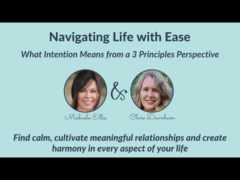 Navigating Life with Ease – What Intention Means from a 3 Principles Perspective