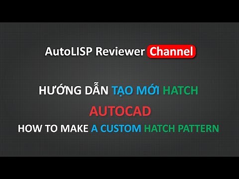 How to make Custom Hatch Pattern | Tạo mẫu hatch mới trong AutoCAD | AutoLISP Reviewer