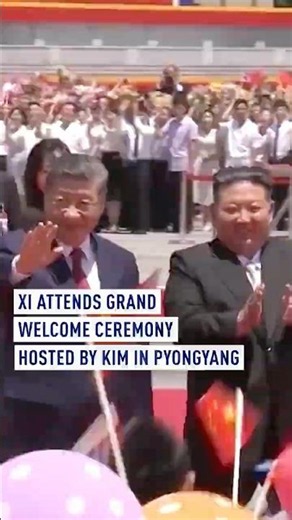 Xi attends grand welcome ceremony hosted by Kim in Pyongyang