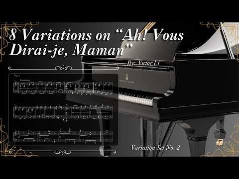 8 Variations on Twinkle Twinkle Little Star - "Ah! Vous Dirai je, Maman"