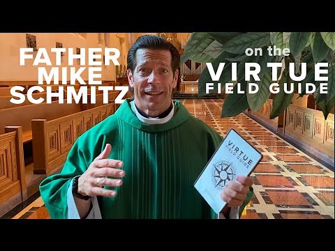Fr. Mike Schmitz on the New Virtue Field Guide