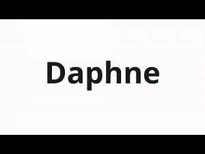 How to pronounce Daphne