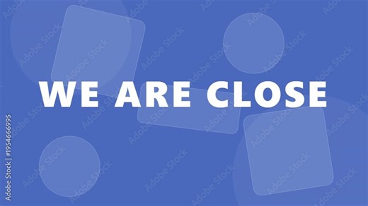 Contemporary graphic design conveying a 'We Are Close' message