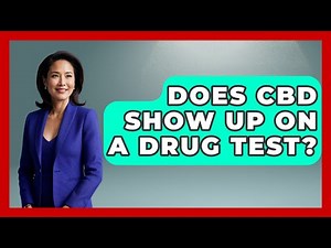 Does CBD Show Up On A Drug Test? - Pharmaceutical Insights