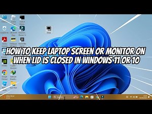 How to Keep Laptop Screen or Monitor ON When Lid is Closed in Windows 11 or 10