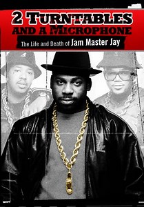 2 Turntables and a Microphone: The Life and Death of Jam Master Jay (2008)