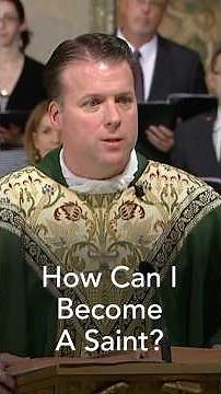 The 3-Minute Homily | How Can I Become A Saint?