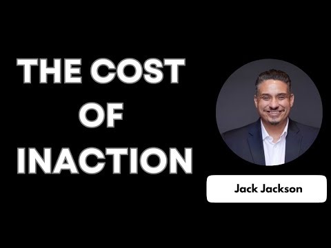 The Cost of Inaction | Leadership, Empowerment & Employee Trust with Jack Jackson #Podcast