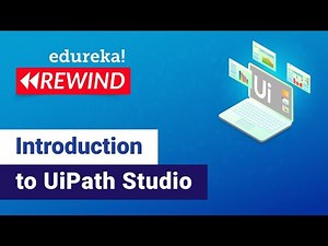 Introduction to UiPath Studio | RPA UiPath Tutorial | RPA Training | Edureka | RPA Rewind - 3