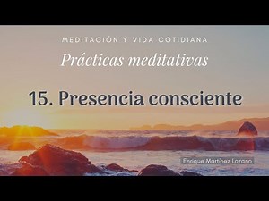 Práctica 15_Presencia consciente