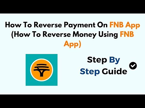 How to Reverse Payment on FNB App – Step-by-Step Guide to Reverse Money Using FNB Mobile Banking