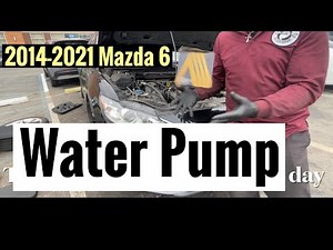 2014-2021 Mazda 6. 4Cylinder Water pump Replacement,And How To Bleed Coolant…