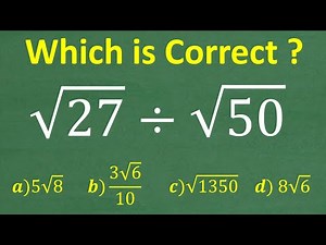 The square root of 27 divided by the square root of 50=? Basic Algebra!