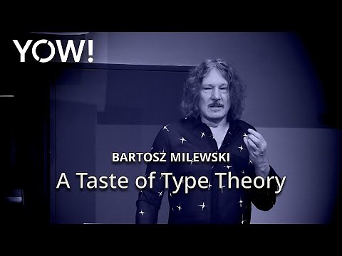 A Taste of Type Theory • Bartosz Milewski • YOW! 2019